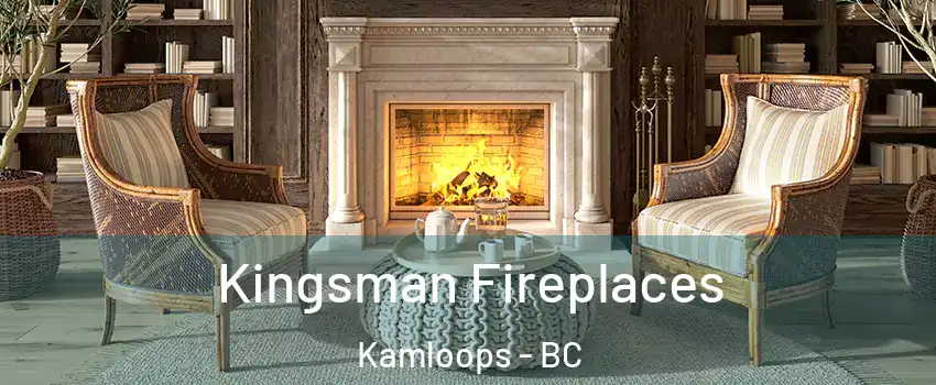  Kingsman Fireplaces Kamloops - BC