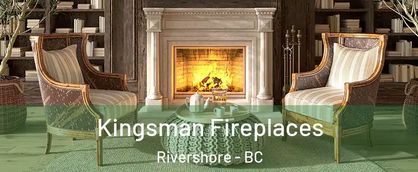  Kingsman Fireplaces Rivershore - BC