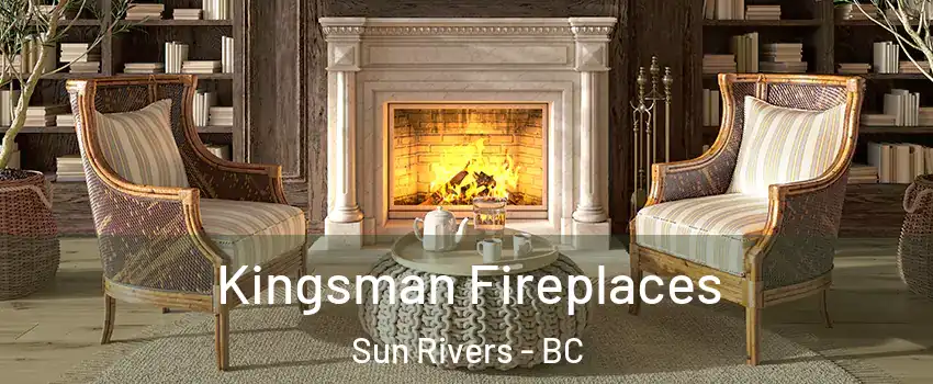  Kingsman Fireplaces Sun Rivers - BC