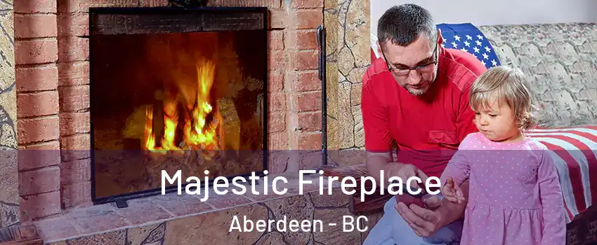  Majestic Fireplace Aberdeen - BC