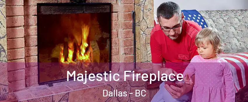  Majestic Fireplace Dallas - BC