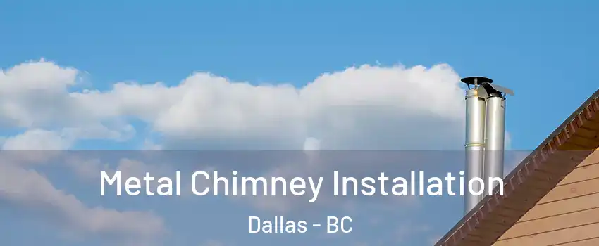  Metal Chimney Installation Dallas - BC