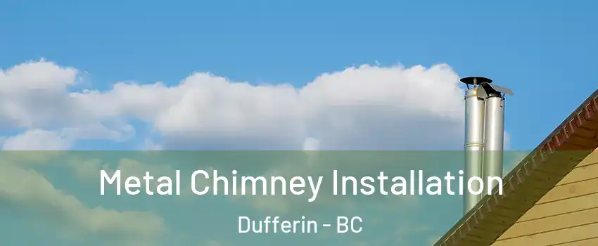  Metal Chimney Installation Dufferin - BC