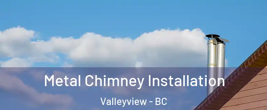  Metal Chimney Installation Valleyview - BC