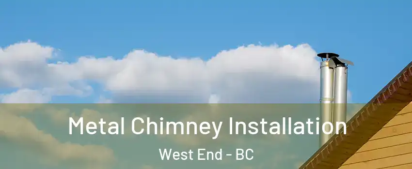  Metal Chimney Installation West End - BC