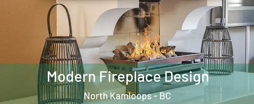  Modern Fireplace Design North Kamloops - BC