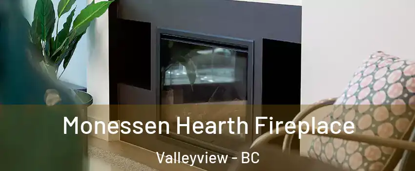  Monessen Hearth Fireplace Valleyview - BC