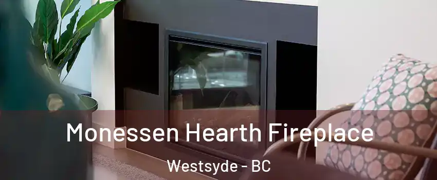  Monessen Hearth Fireplace Westsyde - BC