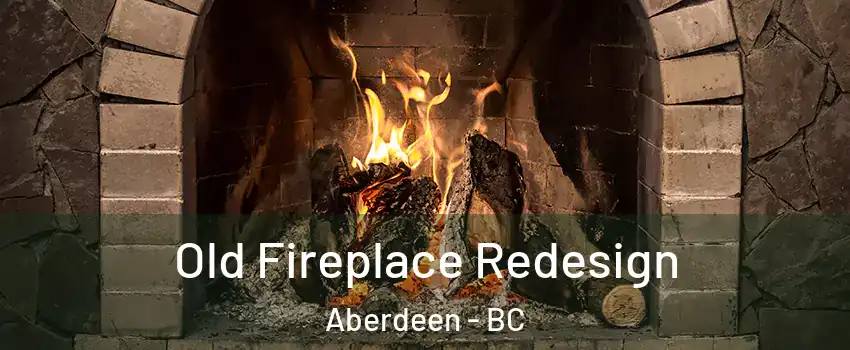  Old Fireplace Redesign Aberdeen - BC