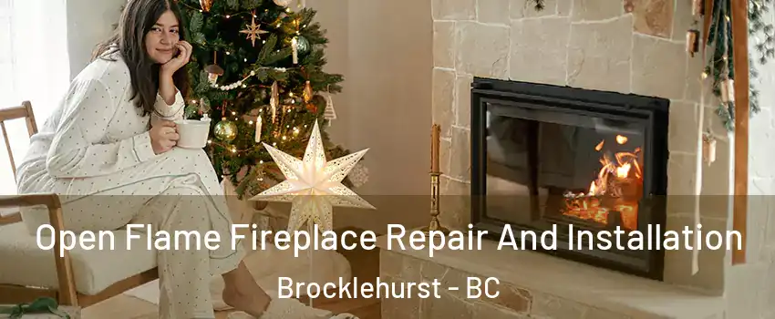 Open Flame Fireplace Repair And Installation Brocklehurst - BC