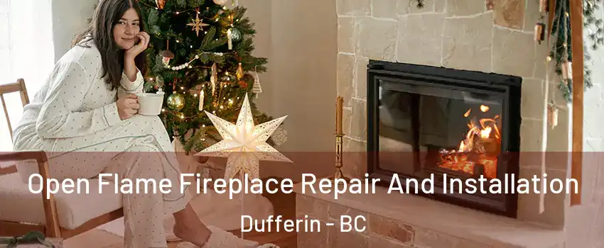  Open Flame Fireplace Repair And Installation Dufferin - BC