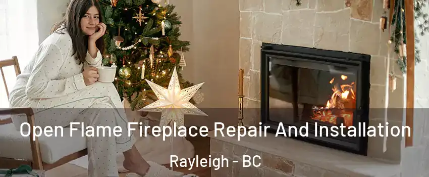  Open Flame Fireplace Repair And Installation Rayleigh - BC