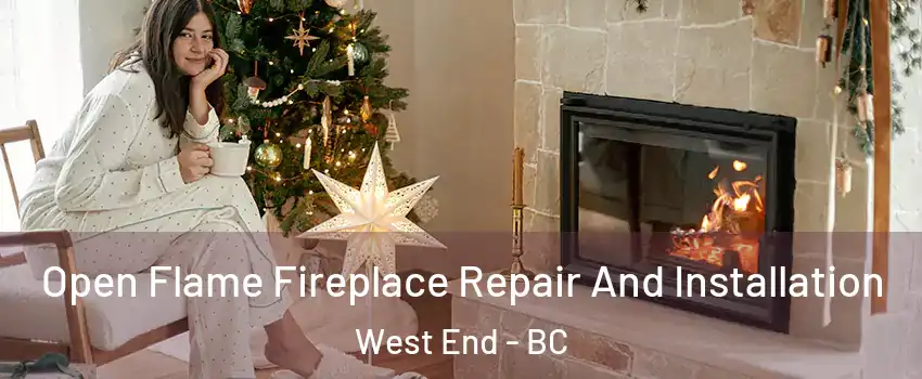  Open Flame Fireplace Repair And Installation West End - BC