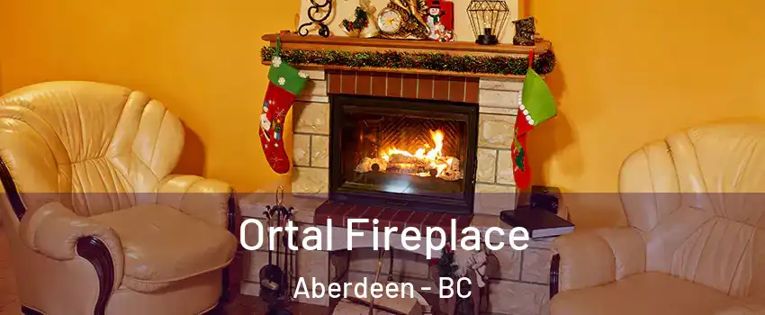 Ortal Fireplace Aberdeen - BC