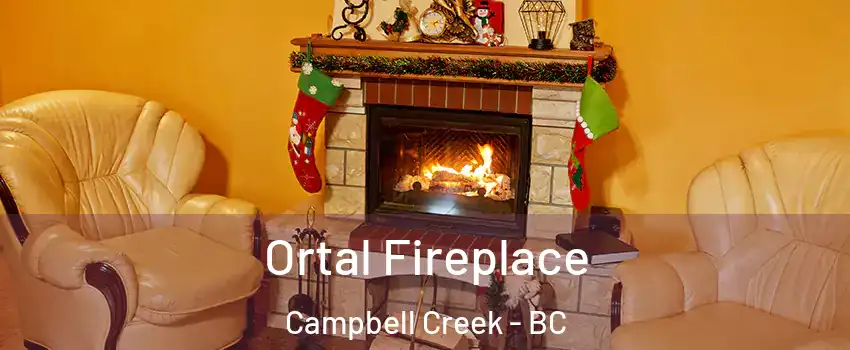 Ortal Fireplace Campbell Creek - BC