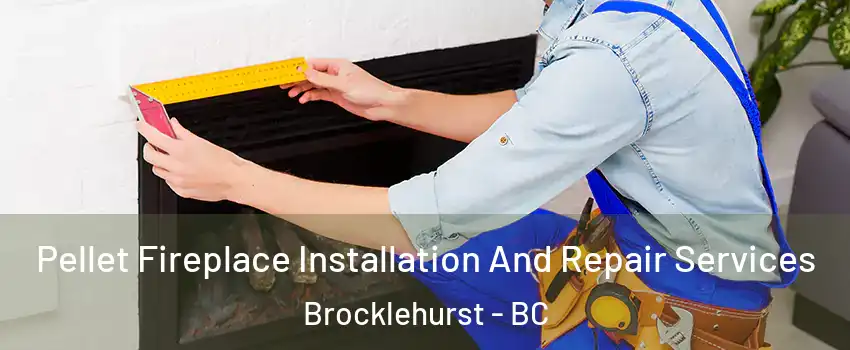 Pellet Fireplace Installation And Repair Services Brocklehurst - BC