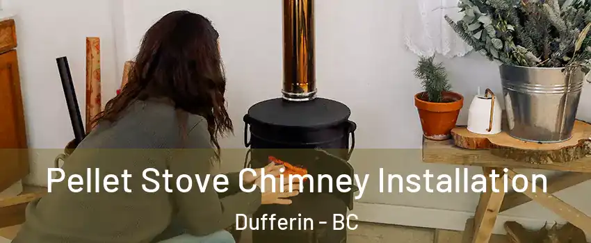  Pellet Stove Chimney Installation Dufferin - BC