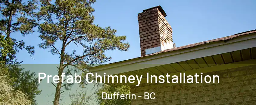  Prefab Chimney Installation Dufferin - BC