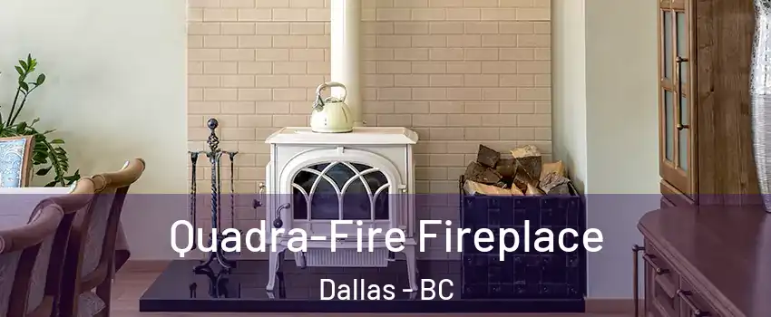  Quadra-Fire Fireplace Dallas - BC
