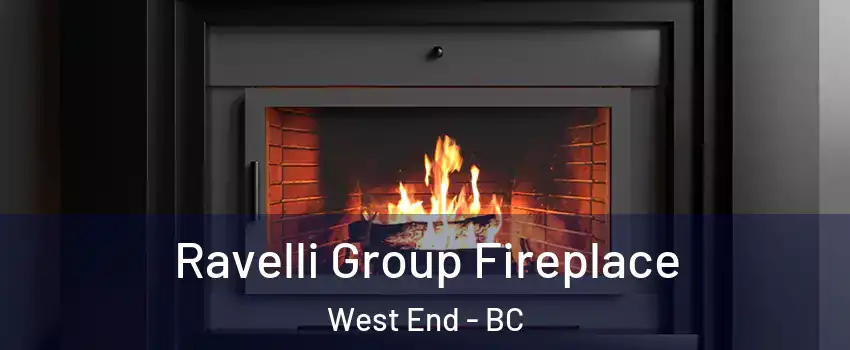 Ravelli Group Fireplace West End - BC