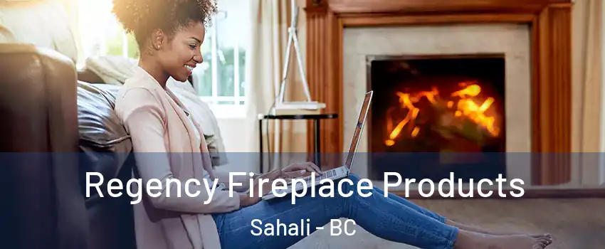  Regency Fireplace Products Sahali - BC