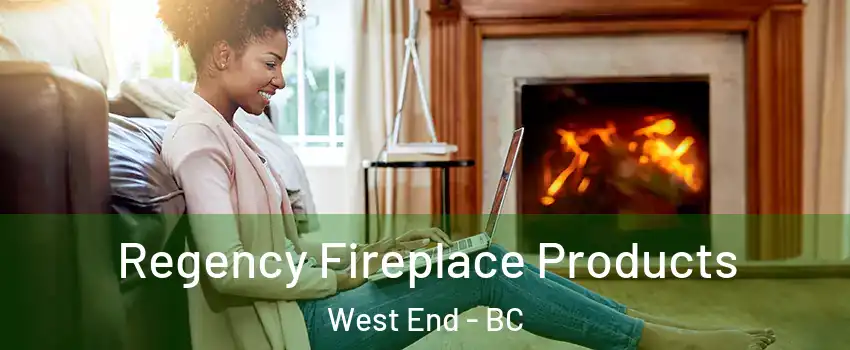  Regency Fireplace Products West End - BC