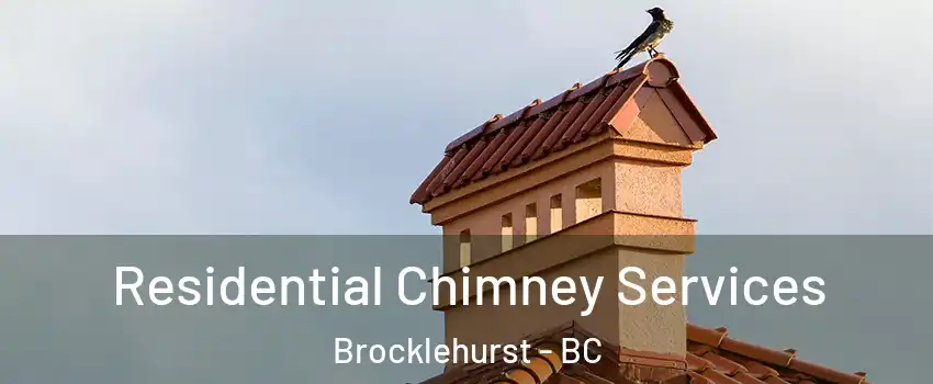  Residential Chimney Services Brocklehurst - BC