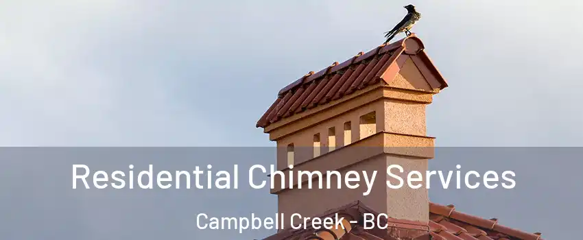  Residential Chimney Services Campbell Creek - BC