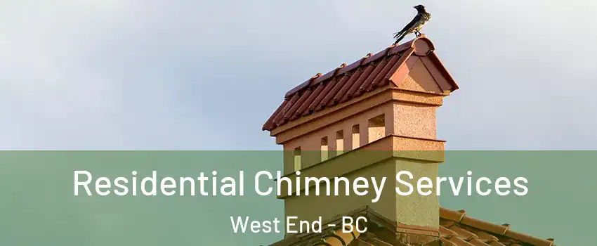  Residential Chimney Services West End - BC