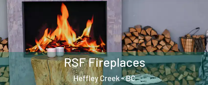  RSF Fireplaces Heffley Creek - BC