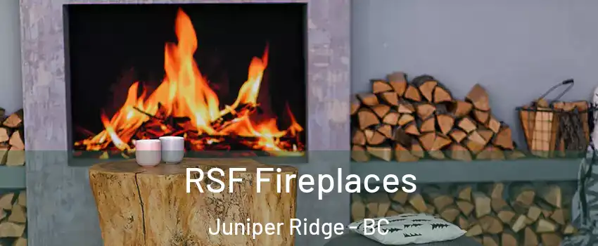  RSF Fireplaces Juniper Ridge - BC
