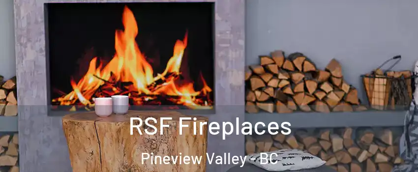  RSF Fireplaces Pineview Valley - BC