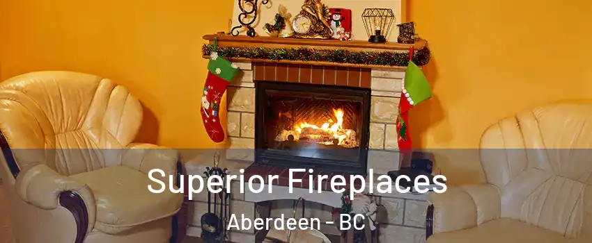  Superior Fireplaces Aberdeen - BC