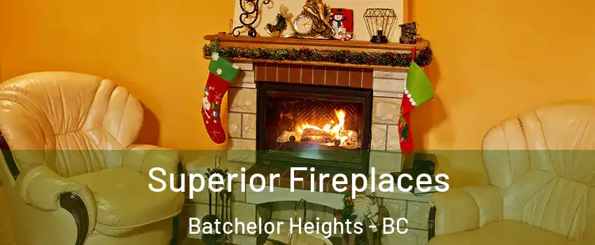  Superior Fireplaces Batchelor Heights - BC