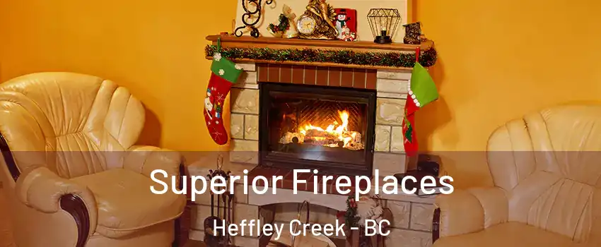  Superior Fireplaces Heffley Creek - BC