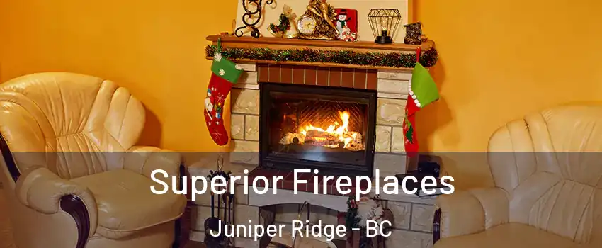  Superior Fireplaces Juniper Ridge - BC
