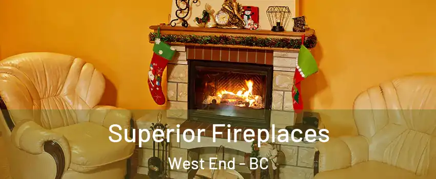  Superior Fireplaces West End - BC
