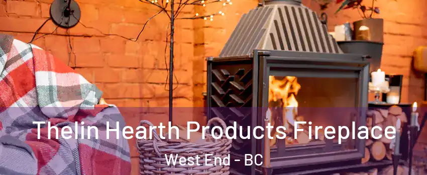  Thelin Hearth Products Fireplace West End - BC