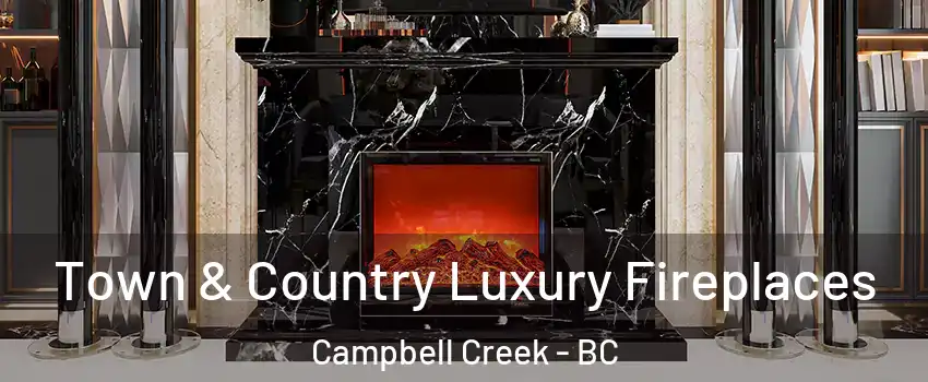  Town & Country Luxury Fireplaces Campbell Creek - BC