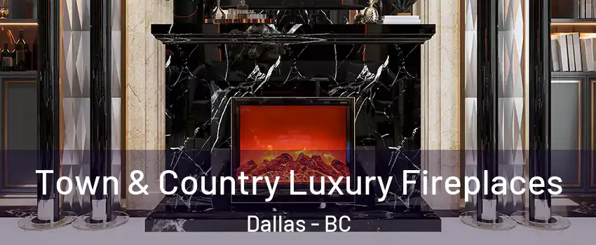  Town & Country Luxury Fireplaces Dallas - BC