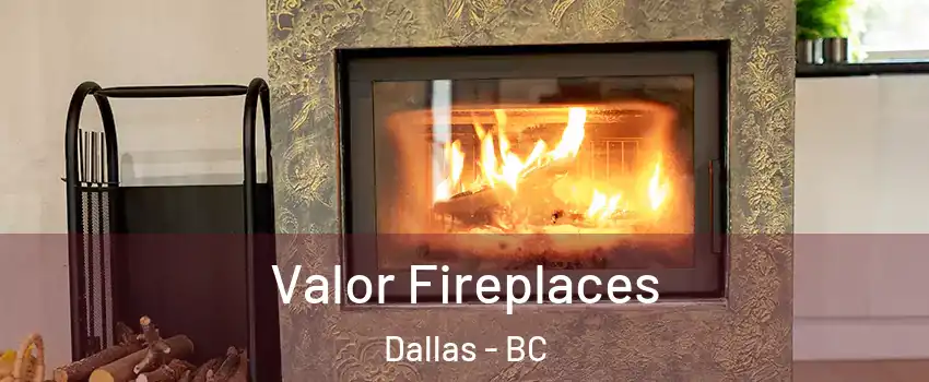  Valor Fireplaces Dallas - BC