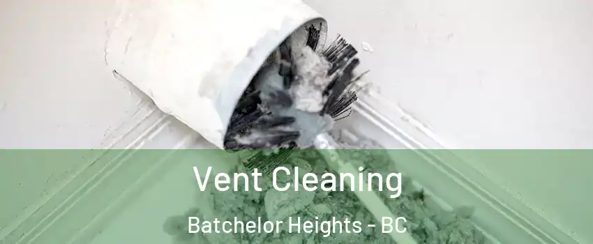  Vent Cleaning Batchelor Heights - BC