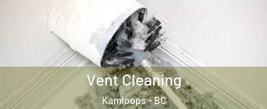  Vent Cleaning Kamloops - BC