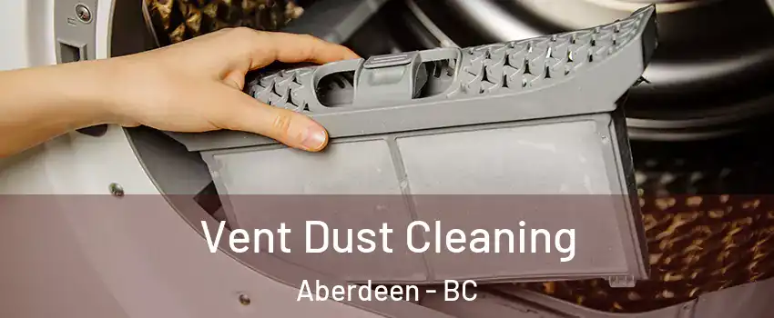  Vent Dust Cleaning Aberdeen - BC