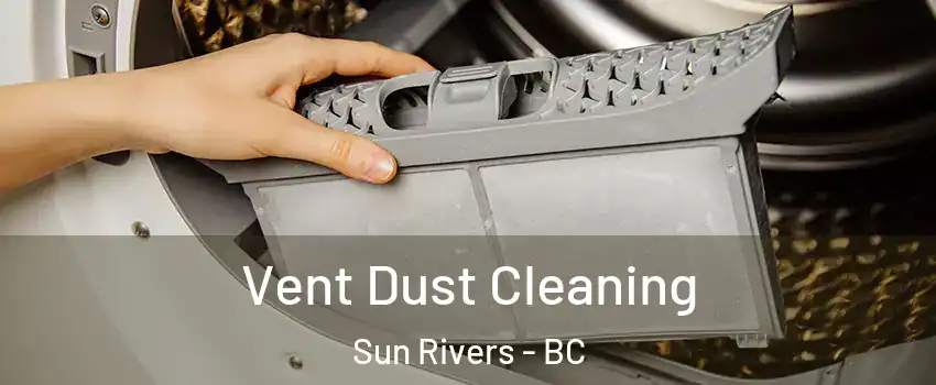  Vent Dust Cleaning Sun Rivers - BC