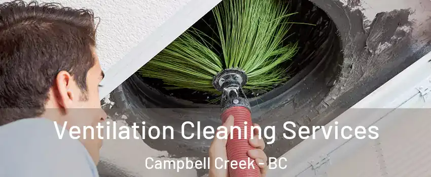  Ventilation Cleaning Services Campbell Creek - BC