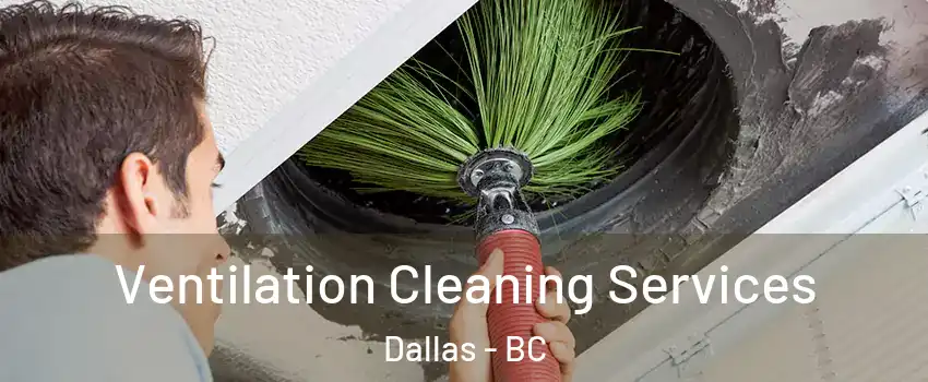  Ventilation Cleaning Services Dallas - BC