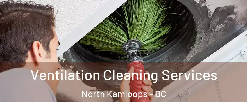  Ventilation Cleaning Services North Kamloops - BC