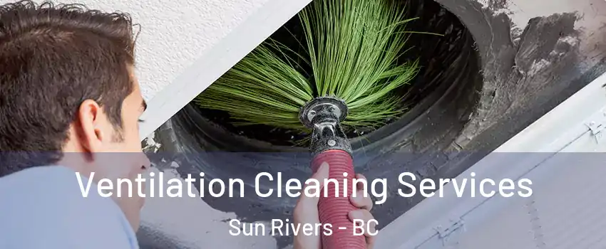  Ventilation Cleaning Services Sun Rivers - BC