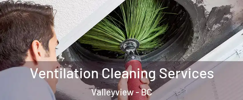  Ventilation Cleaning Services Valleyview - BC